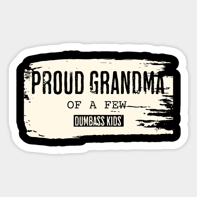 Retro Proud Grandmother of a Few Dumbass Kids Sticker by ArtcoZen